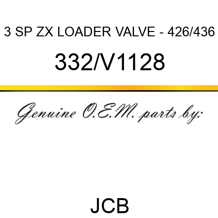 3 SP ZX LOADER VALVE - 426/436 332/V1128