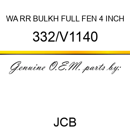 WA RR BULKH FULL FEN 4 INCH 332/V1140