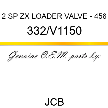 2 SP ZX LOADER VALVE - 456 332/V1150