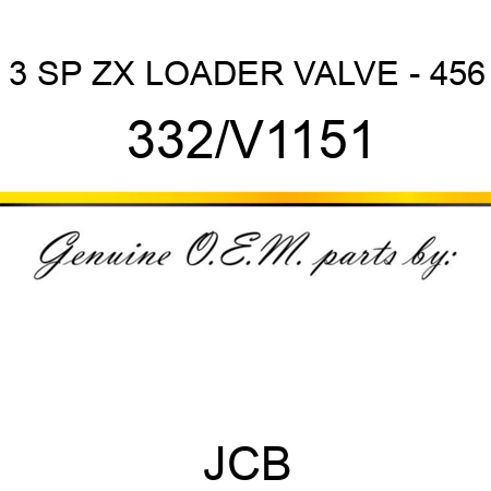 3 SP ZX LOADER VALVE - 456 332/V1151