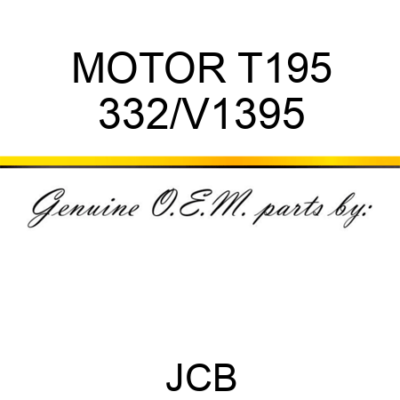 MOTOR T195 332/V1395