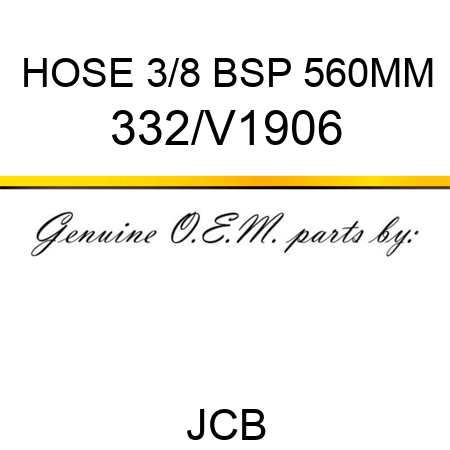 HOSE 3/8 BSP 560MM 332/V1906
