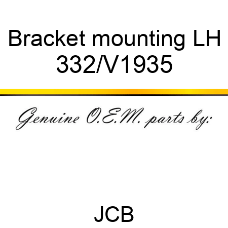 Bracket, mounting, LH 332/V1935