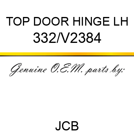 TOP DOOR HINGE LH 332/V2384