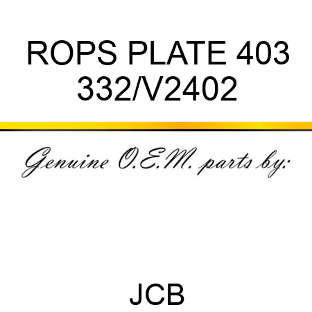 ROPS PLATE 403 332/V2402