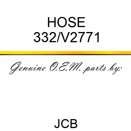 HOSE 332/V2771