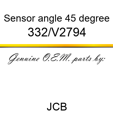 Sensor, angle, 45 degree 332/V2794
