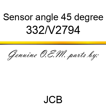Sensor, angle, 45 degree 332/V2794
