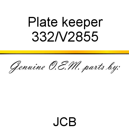 Plate, keeper 332/V2855
