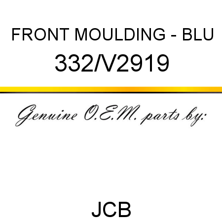 FRONT MOULDING - BLU 332/V2919