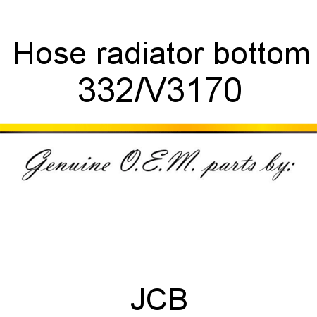 Hose, radiator bottom 332/V3170