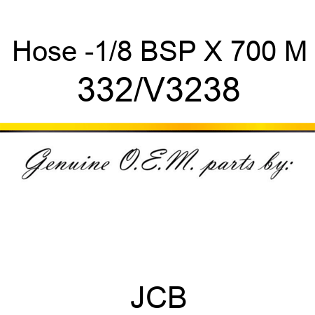 Hose, -1/8 BSP X 700 M 332/V3238