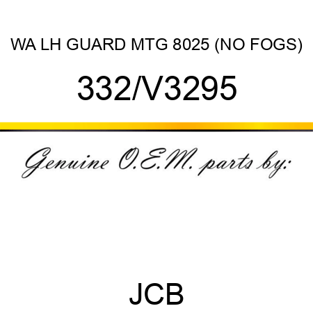 WA LH GUARD MTG 8025 (NO FOGS) 332/V3295