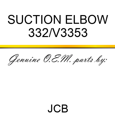 SUCTION ELBOW 332/V3353