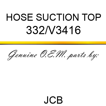 HOSE SUCTION TOP 332/V3416