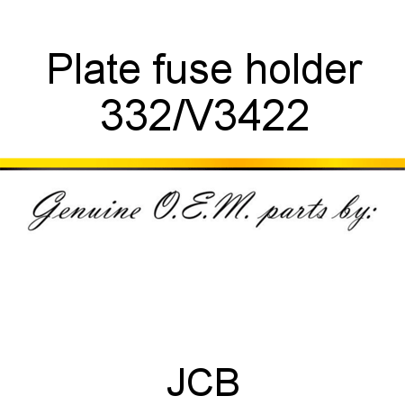 Plate, fuse holder 332/V3422