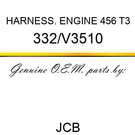 HARNESS. ENGINE 456 T3 332/V3510