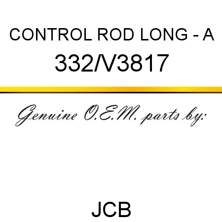 CONTROL ROD LONG - A 332/V3817