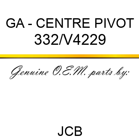 GA - CENTRE PIVOT 332/V4229