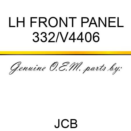 LH FRONT PANEL 332/V4406