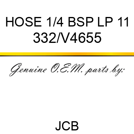 HOSE 1/4 BSP LP 11 332/V4655