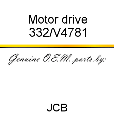 Motor, drive 332/V4781