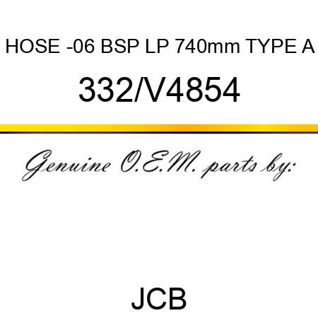 HOSE -06 BSP LP 740mm TYPE A 332/V4854