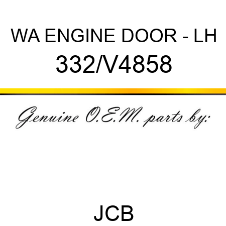 WA ENGINE DOOR - LH 332/V4858