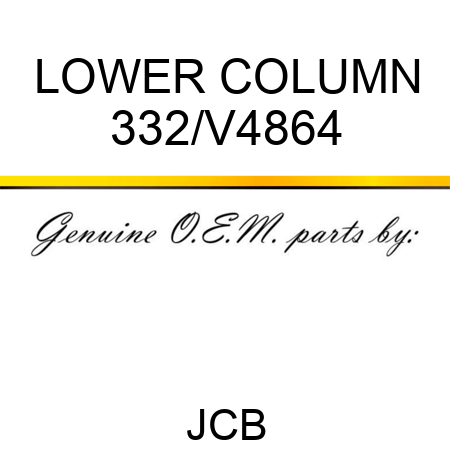 LOWER COLUMN 332/V4864