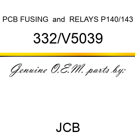 PCB FUSING & RELAYS P140/143 332/V5039