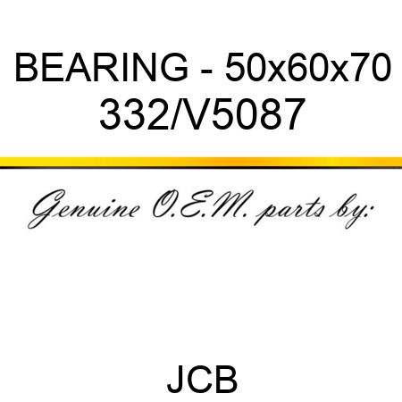 BEARING - 50x60x70 332/V5087