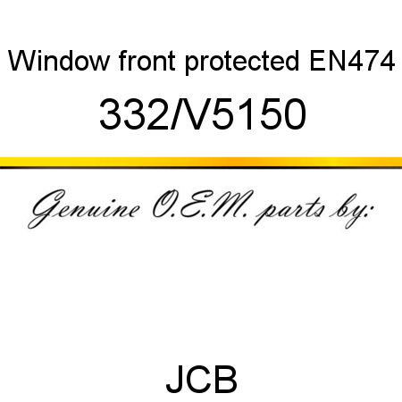 Window, front,, protected EN474 332/V5150