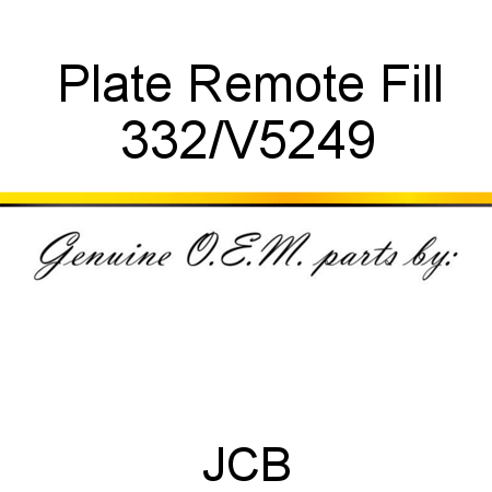 Plate, Remote Fill 332/V5249