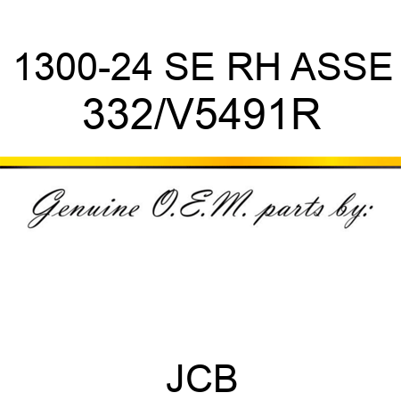 1300-24 SE RH ASSE 332/V5491R