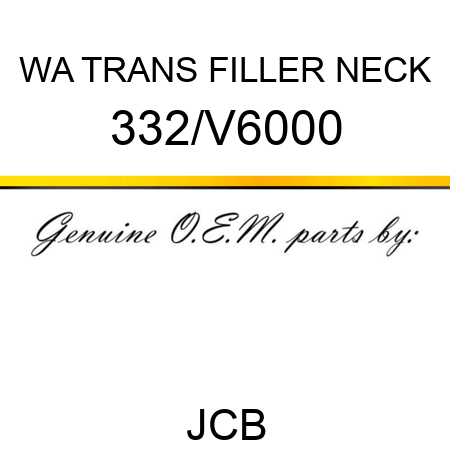 WA TRANS FILLER NECK 332/V6000