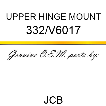UPPER HINGE MOUNT 332/V6017