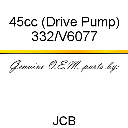 45cc, (Drive Pump) 332/V6077
