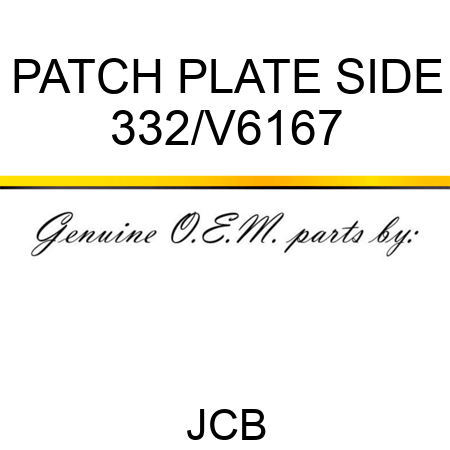 PATCH PLATE SIDE 332/V6167