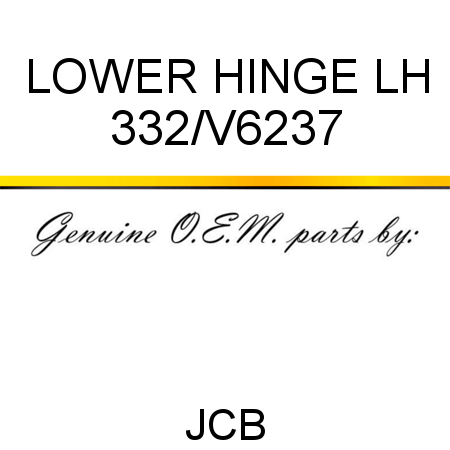 LOWER HINGE LH 332/V6237