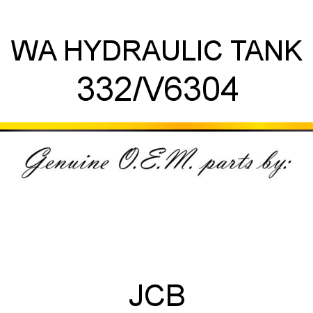 WA HYDRAULIC TANK 332/V6304