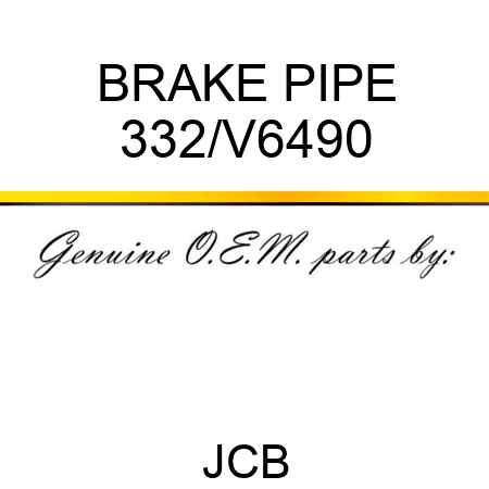 BRAKE PIPE 332/V6490