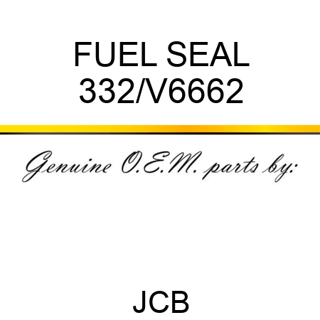 FUEL SEAL 332/V6662