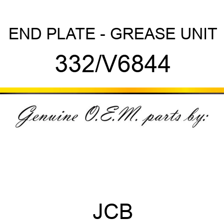 END PLATE - GREASE UNIT 332/V6844