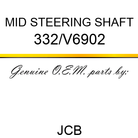 MID STEERING SHAFT 332/V6902