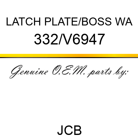 LATCH PLATE/BOSS WA 332/V6947