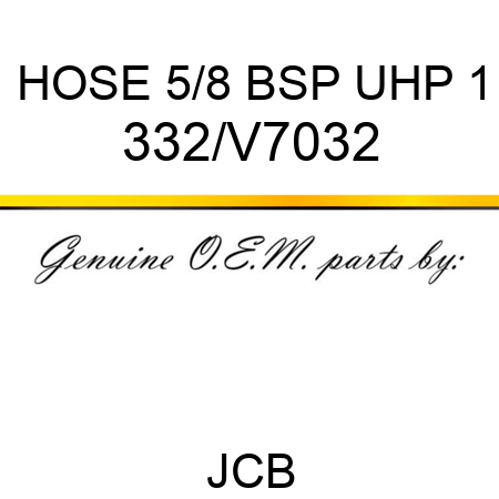 HOSE 5/8 BSP UHP 1 332/V7032