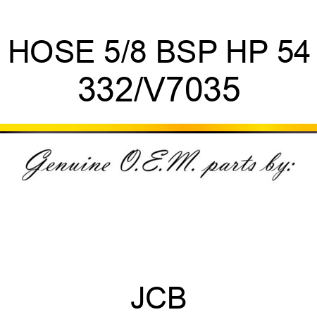 HOSE 5/8 BSP HP 54 332/V7035