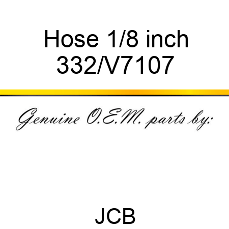 Hose 1/8 inch 332/V7107