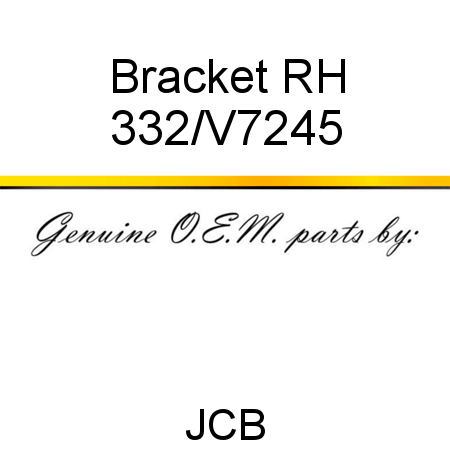 Bracket, RH 332/V7245