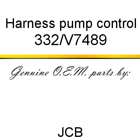 Harness, pump control 332/V7489